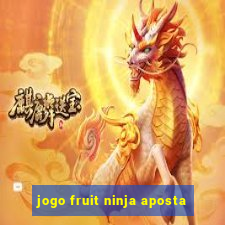 jogo fruit ninja aposta